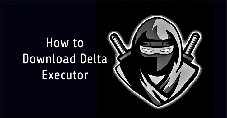 How to Download Delta Executor