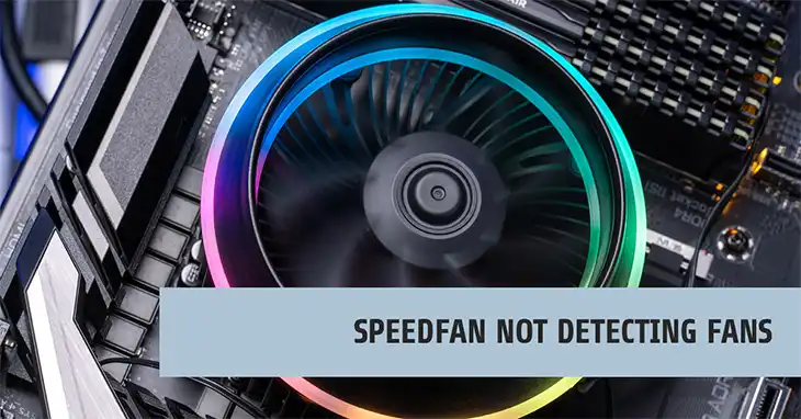 SpeedFan Not Detecting Fans | Complete Guide