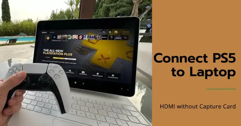 How to Connect PS5 to Laptop with HDMI Without Capture Card