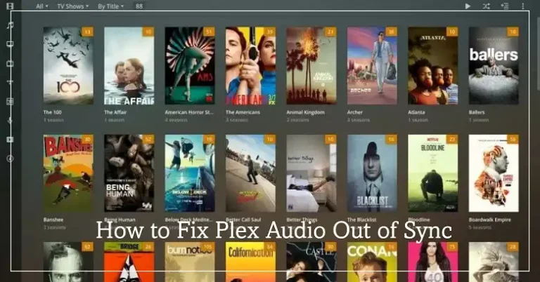 Plex Audio Out of Sync: How to Fix